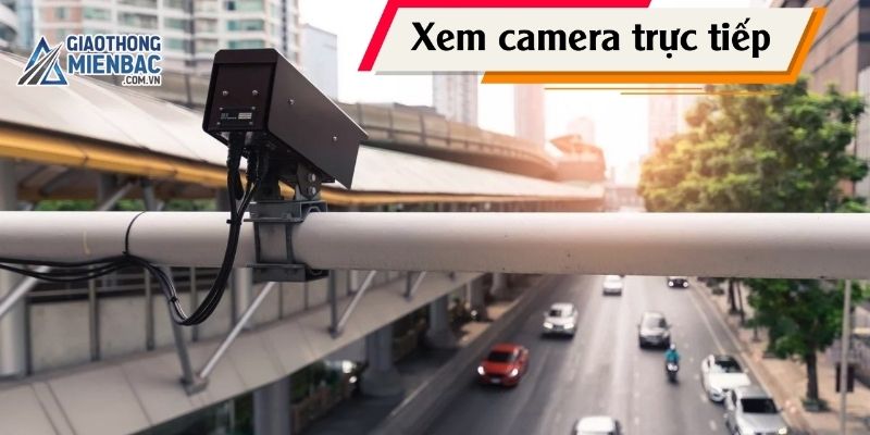 Xem camera giao thông hà nội ở đâu?
